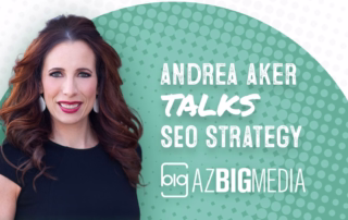 andrea aker az big media business seo strategy